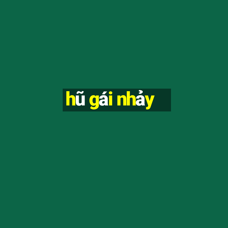 hũ gái nhảy