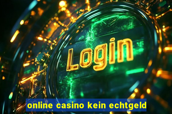 online casino kein echtgeld