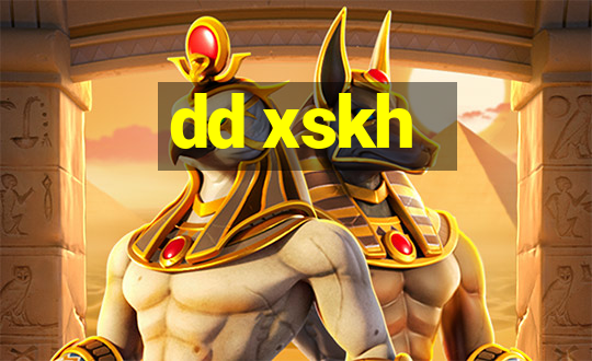 dd xskh