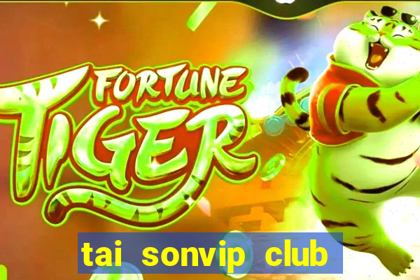 tai sonvip club cổng game quốc tế