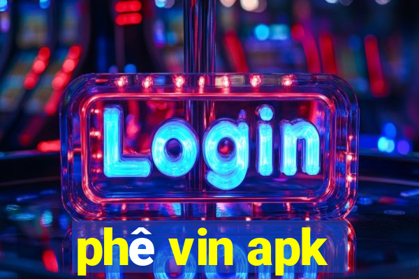 phê vin apk