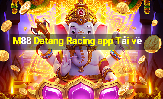 M88 Datang Racing app Tải về