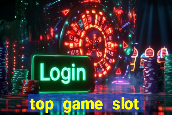 top game slot đổi thưởng bgdc