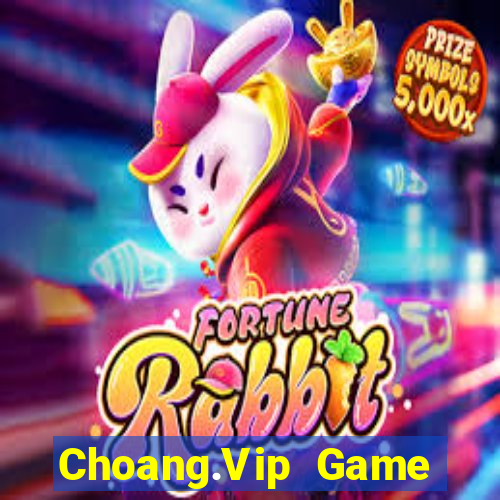 Choang.Vip Game Bài Lá