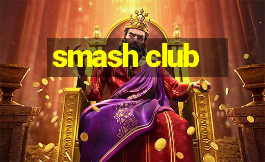 smash club