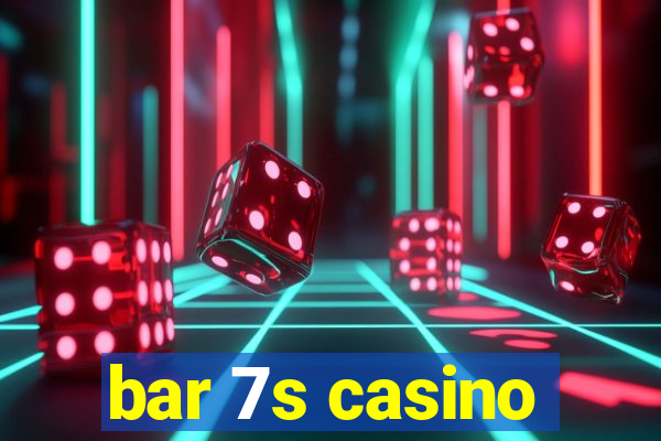 bar 7s casino