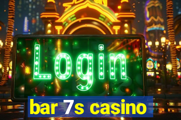 bar 7s casino