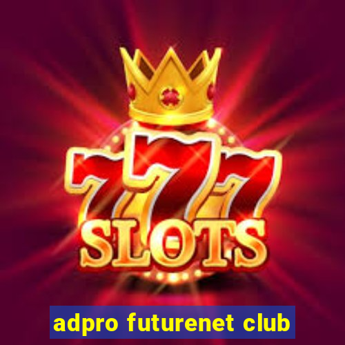 adpro futurenet club