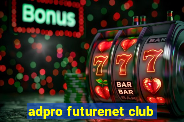 adpro futurenet club