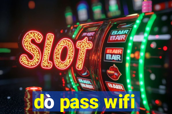 dò pass wifi