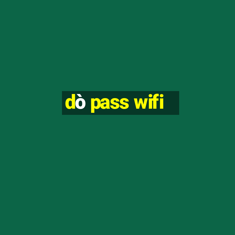 dò pass wifi