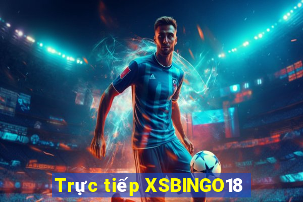 Trực tiếp XSBINGO18