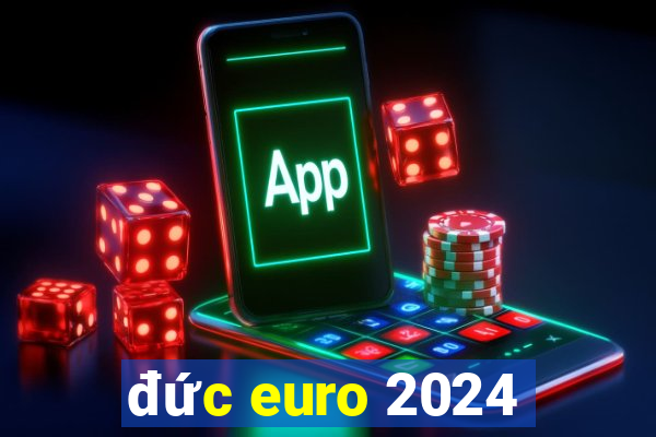 đức euro 2024