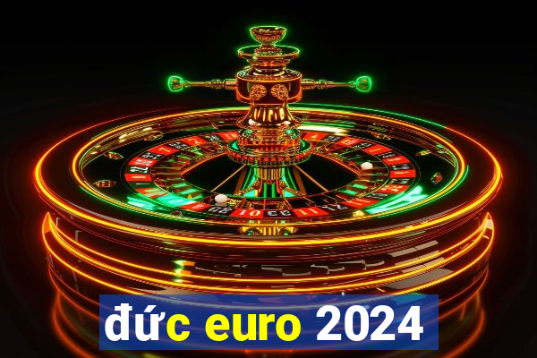 đức euro 2024