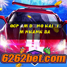 gcp Âm dương hai điểm nhanh ba