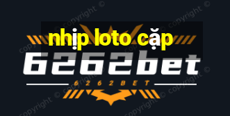 nhip loto cap