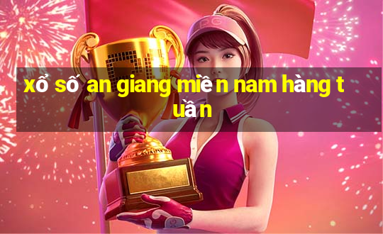 xổ số an giang miền nam hàng tuần