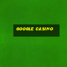 google casino