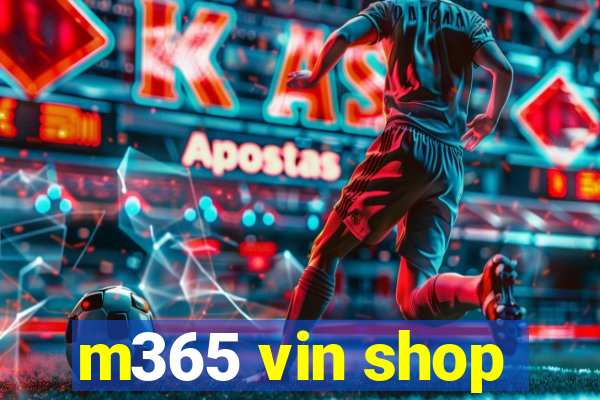 m365 vin shop