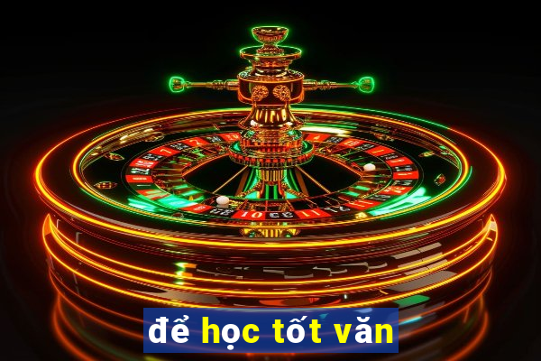 để học tốt văn