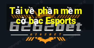 Tải về phần mềm cờ bạc Esports