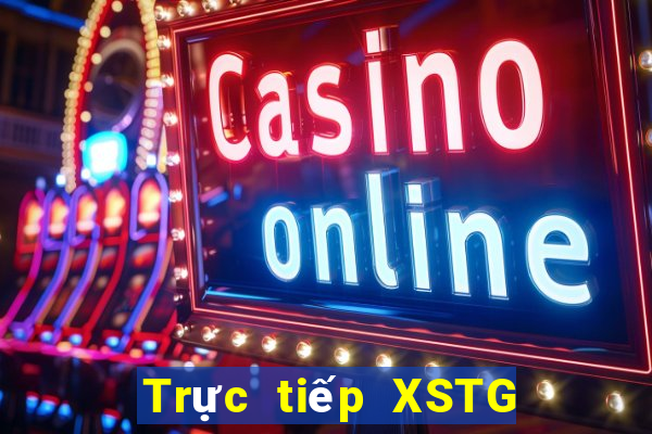 Trực tiếp XSTG ngày 30