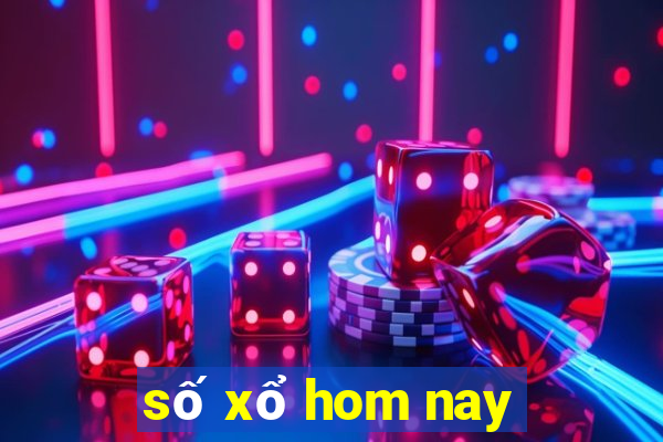 số xổ hom nay