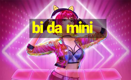 bi da mini