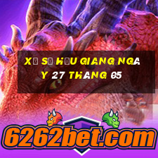 xổ số hậu giang ngày 27 tháng 05