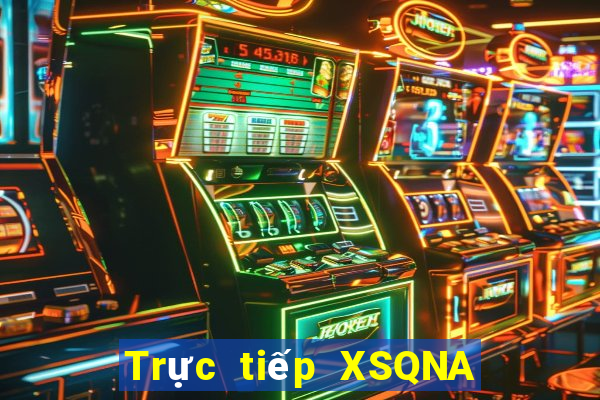 Trực tiếp XSQNA Thứ 3