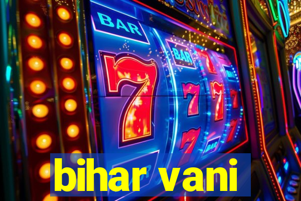 bihar vani