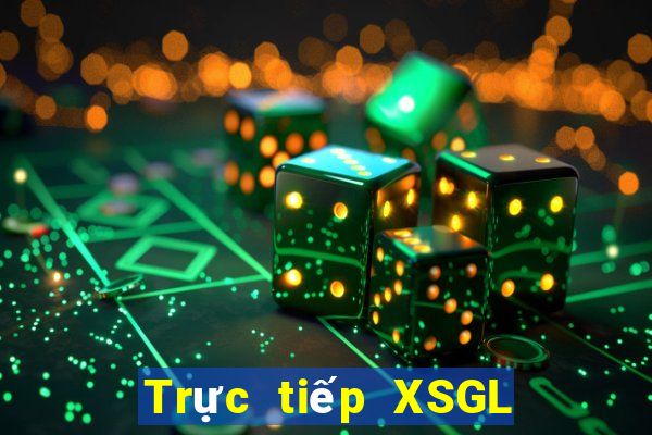 Trực tiếp XSGL ngày 17