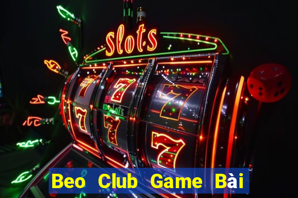 Beo Club Game Bài 69 Doi Thuong