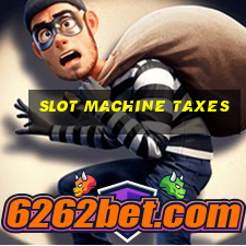 slot machine taxes