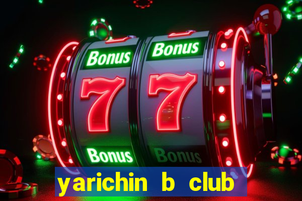 yarichin b club chap 15