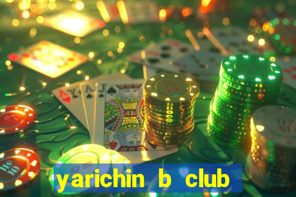 yarichin b club chap 15