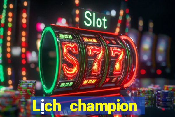 Lịch champion 2024 excel