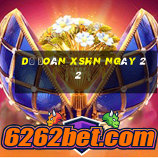 Dự đoán XSHN ngày 22