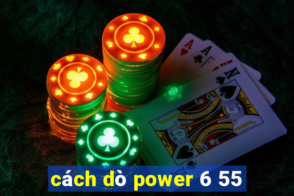 cách dò power 6 55