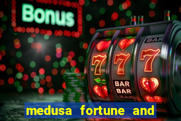 medusa fortune and glory slot