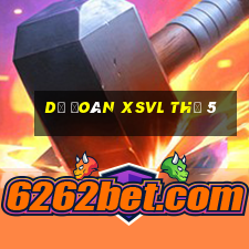 Dự đoán XSVL Thứ 5