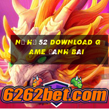 Nổ Hũ 52 Download Game Đánh Bài