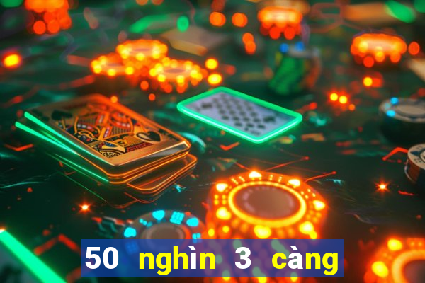 50 nghìn 3 càng được bao nhiêu tiền