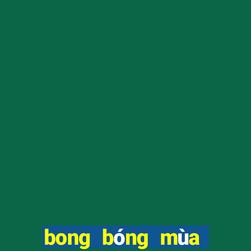 bong bóng mùa hè 2024