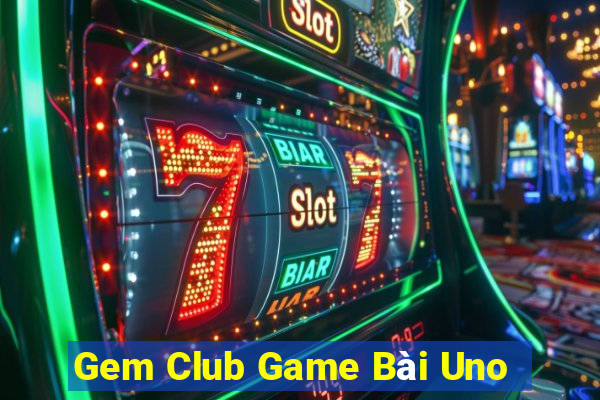 Gem Club Game Bài Uno