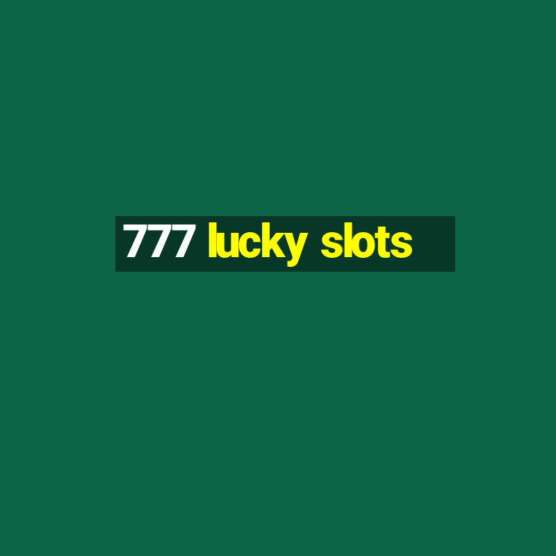 777 lucky slots