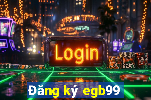 Đăng ký egb99