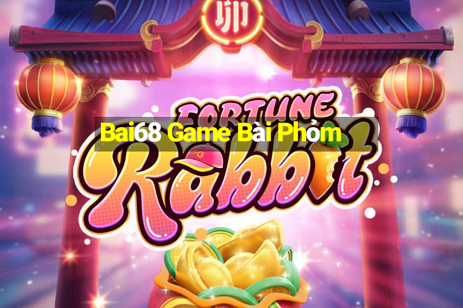 Bai68 Game Bài Phỏm