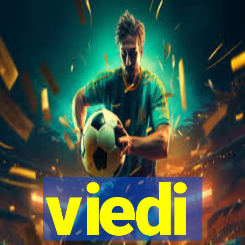 viedi