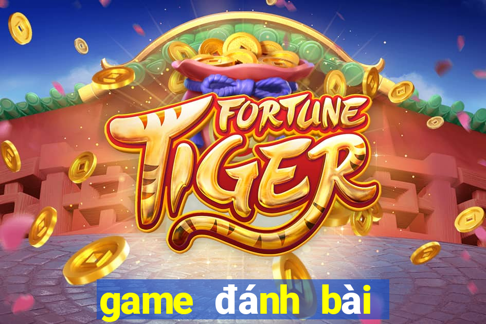 game đánh bài bằng tiền thật